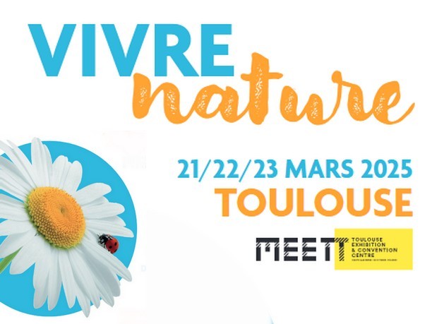 Salon Vivre Nature du 21 au 23 mars 2025 - Toulouse (31)